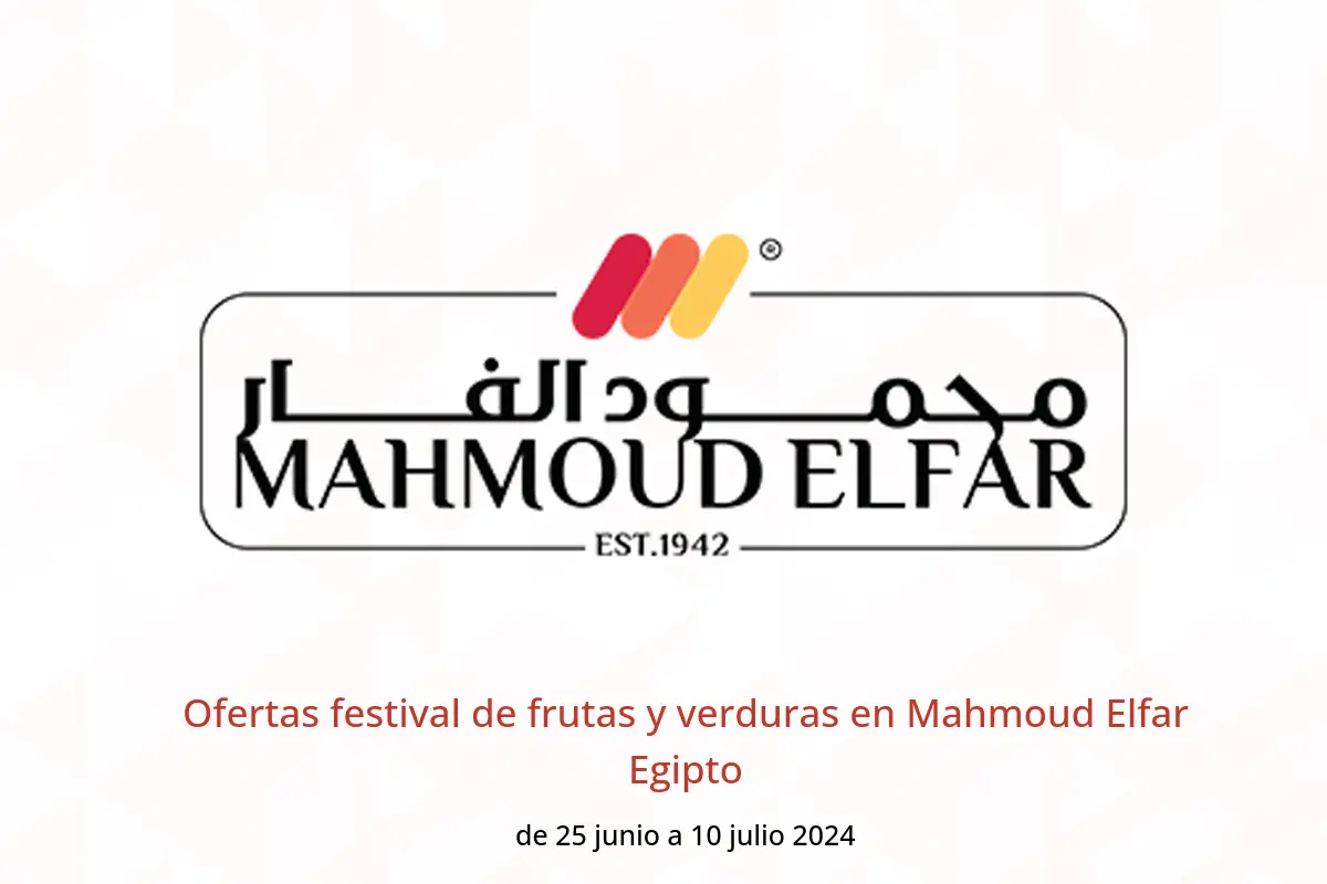 Ofertas festival de frutas y verduras en Mahmoud Elfar Egipto de 25 junio a 10 julio 2024