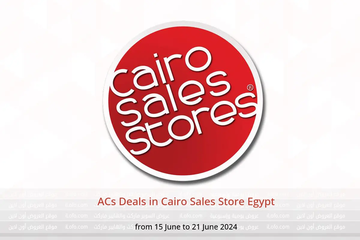 ACs Deals in Cairo Sales Store Egypt from 15 to 21 June 2024