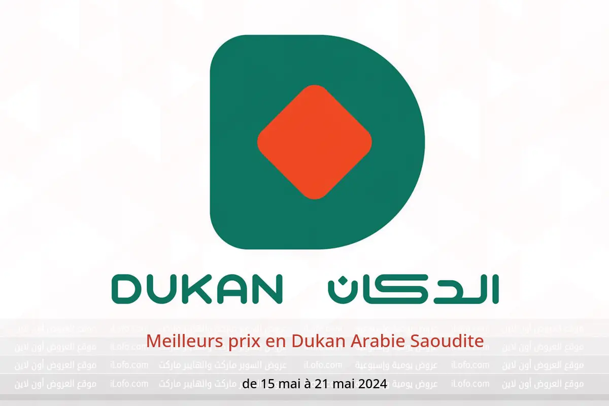 Meilleurs prix en Dukan Arabie Saoudite de 15 à 21 mai 2024