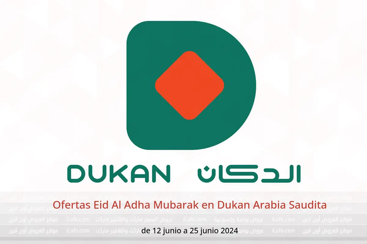 Ofertas Eid Al Adha Mubarak en Dukan Arabia Saudita de 12 a 25 junio 2024