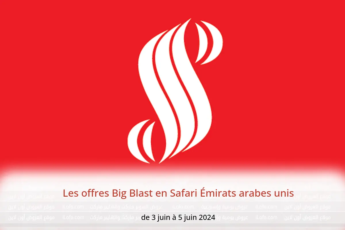 Les offres Big Blast en Safari Émirats arabes unis de 3 à 5 juin 2024