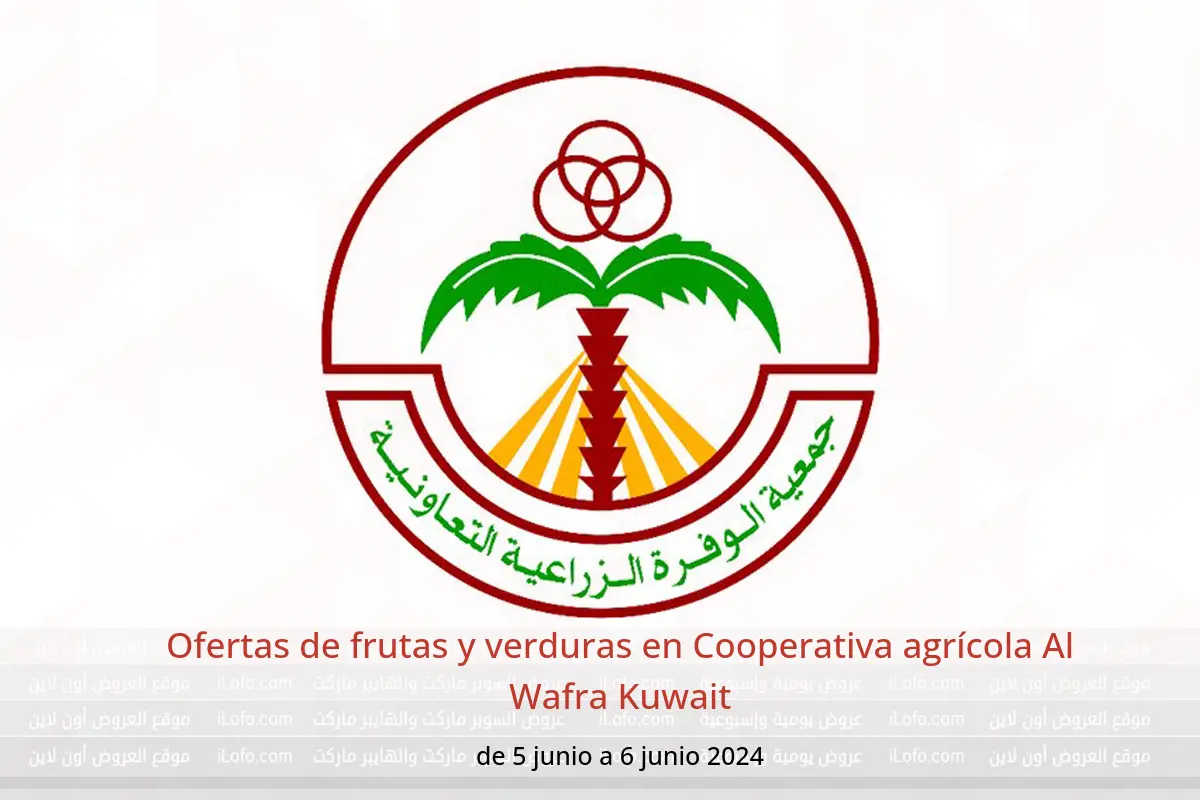 Ofertas de frutas y verduras en Cooperativa agrícola Al Wafra Kuwait de 5 a 6 junio 2024