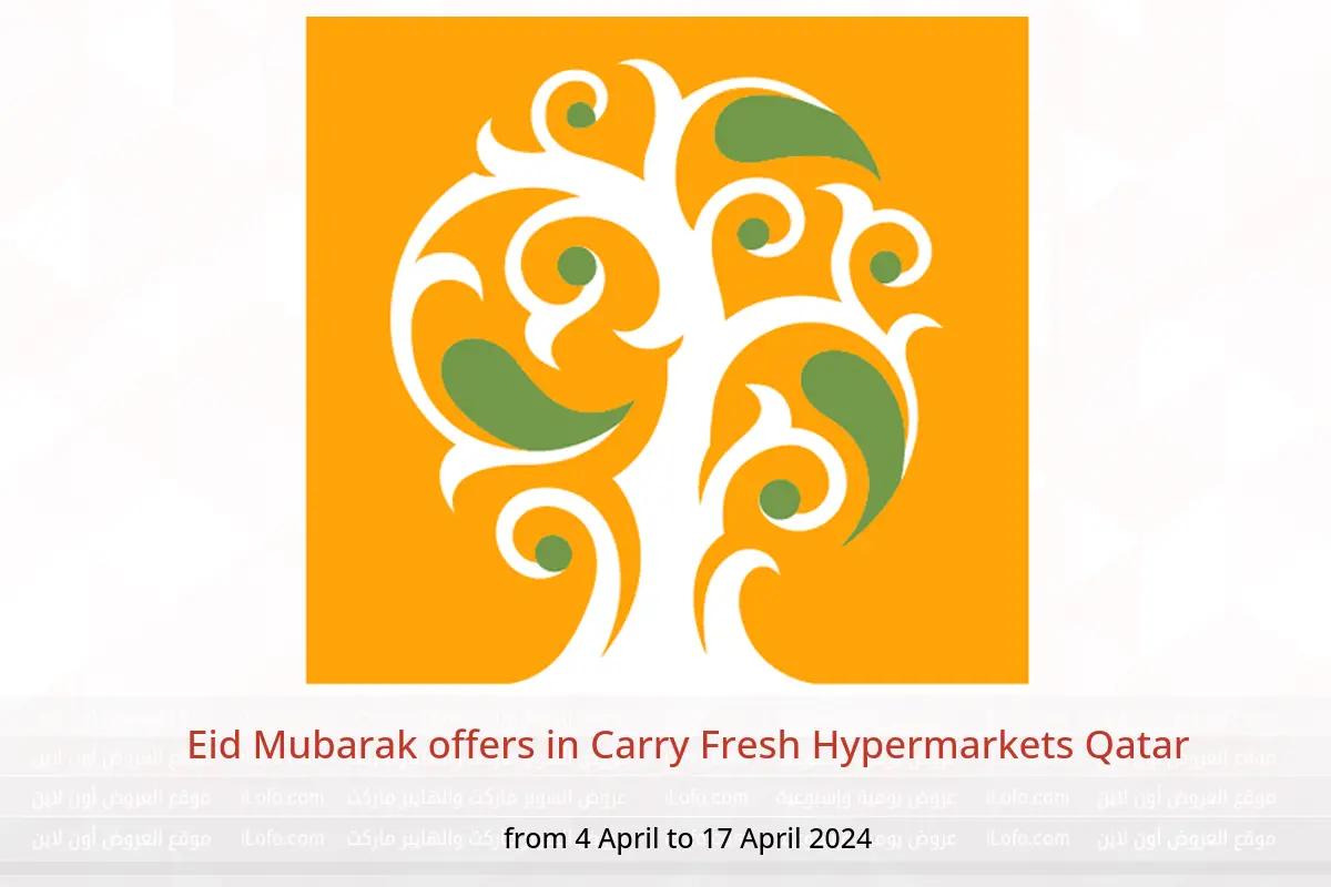 Eid Mubarak offers in Carry Fresh Hypermarkets Qatar from 4 to 17 April 2024