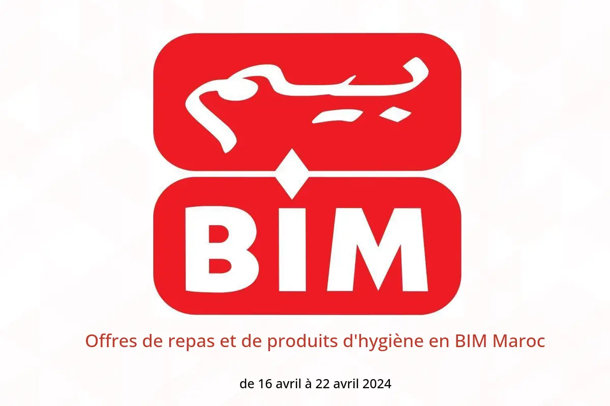Offres de repas et de produits d'hygiène en BIM Maroc de 16 à 22 avril 2024