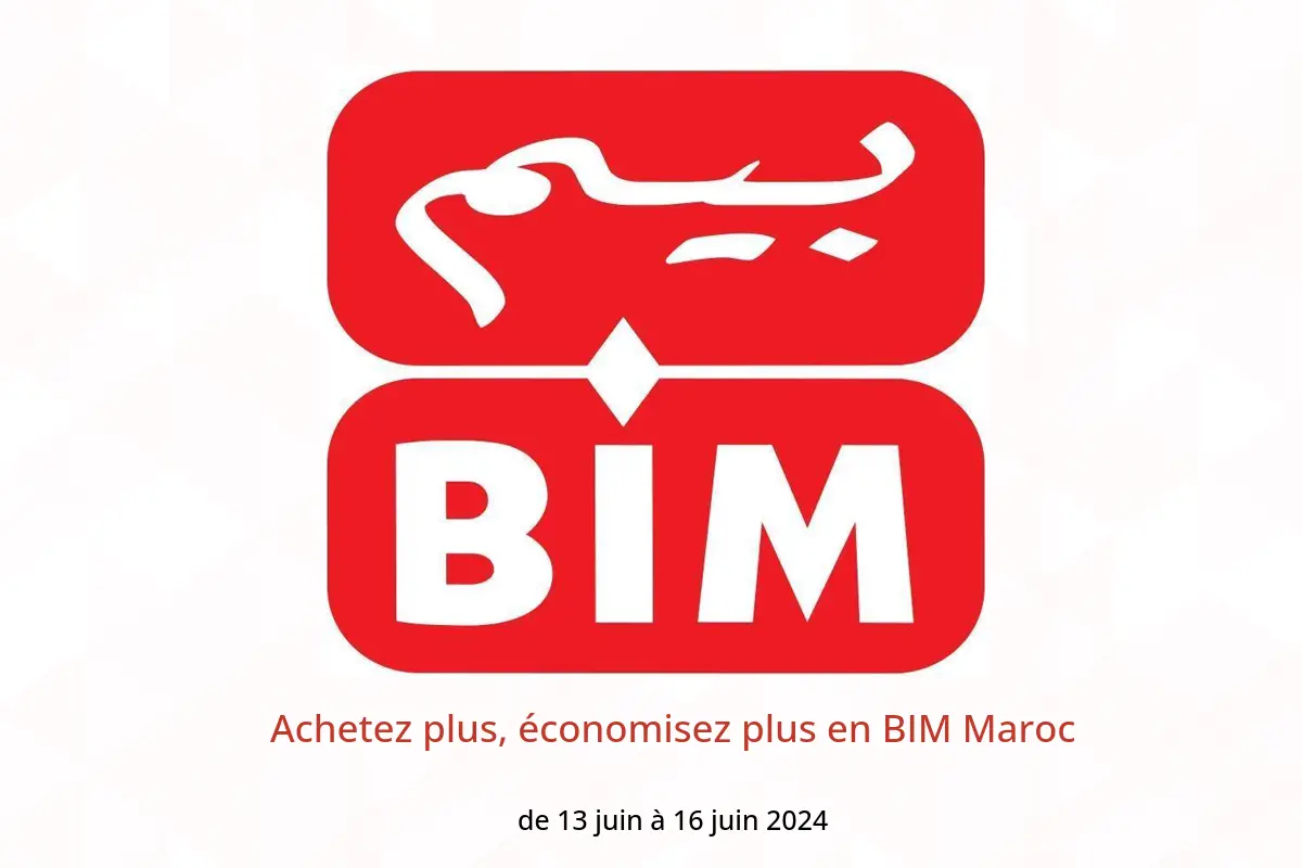 Achetez plus, économisez plus en BIM Maroc de 13 à 16 juin 2024