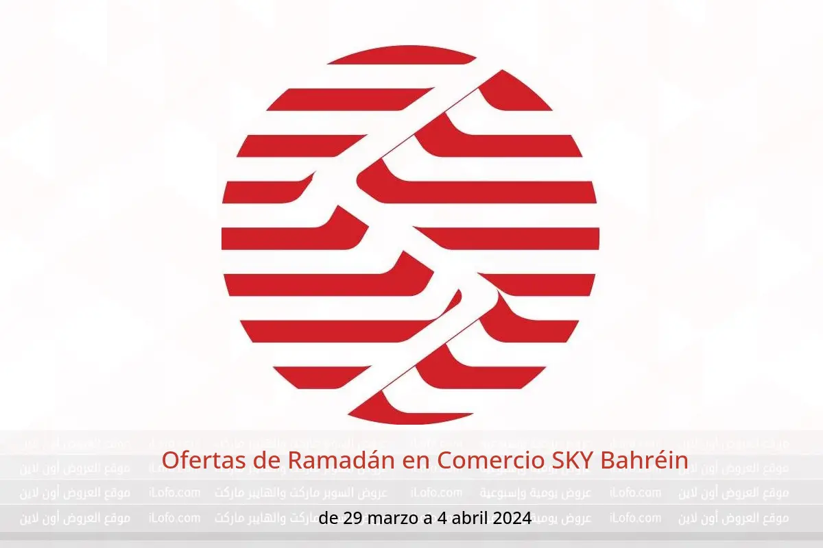 Ofertas de Ramadán en Comercio SKY Bahréin de 29 marzo a 4 abril 2024