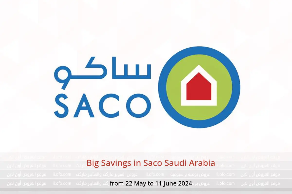 Big Savings in Saco Saudi Arabia from 22 May to 11 June 2024