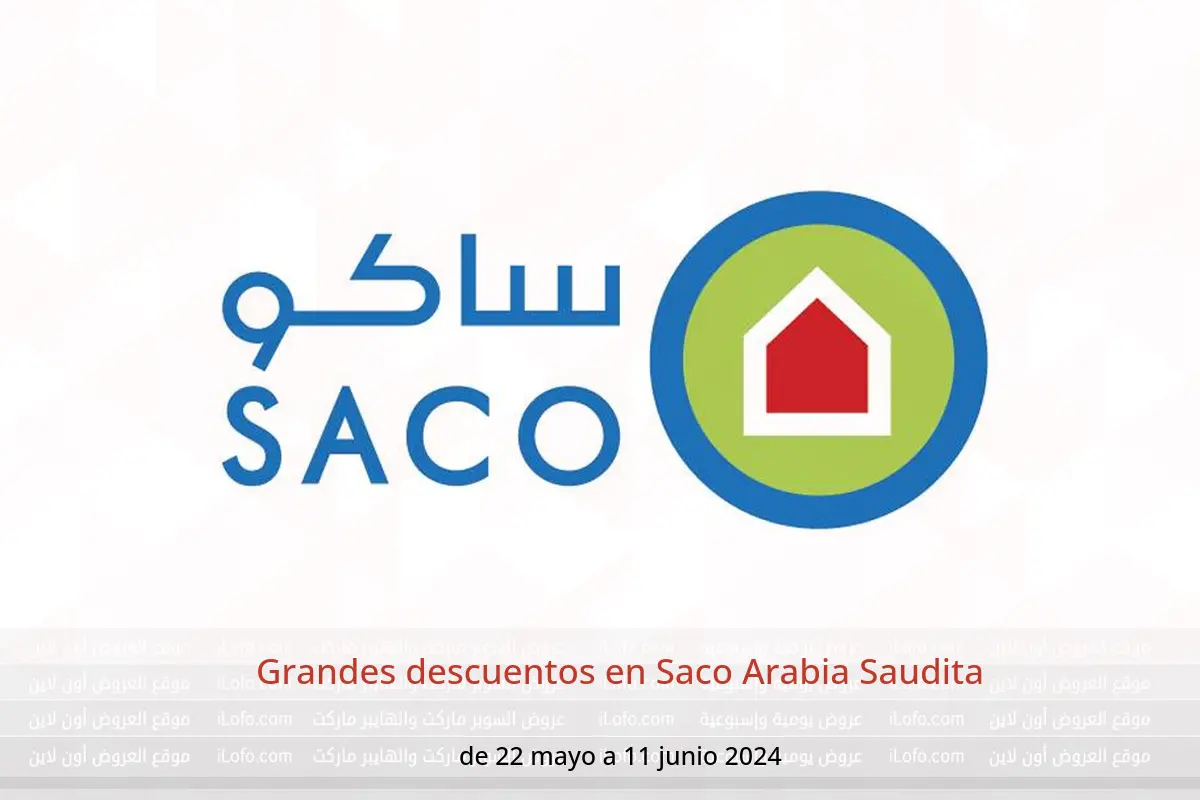 Grandes descuentos en Saco Arabia Saudita de 22 mayo a 11 junio 2024