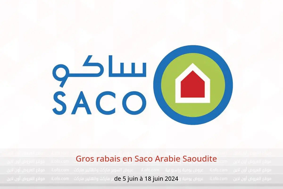 Gros rabais en Saco Arabie Saoudite de 5 à 18 juin 2024