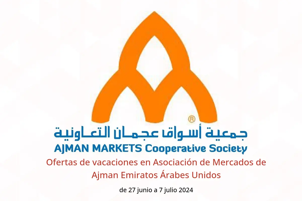 Ofertas de vacaciones en Asociación de Mercados de Ajman Emiratos Árabes Unidos de 27 junio a 7 julio 2024