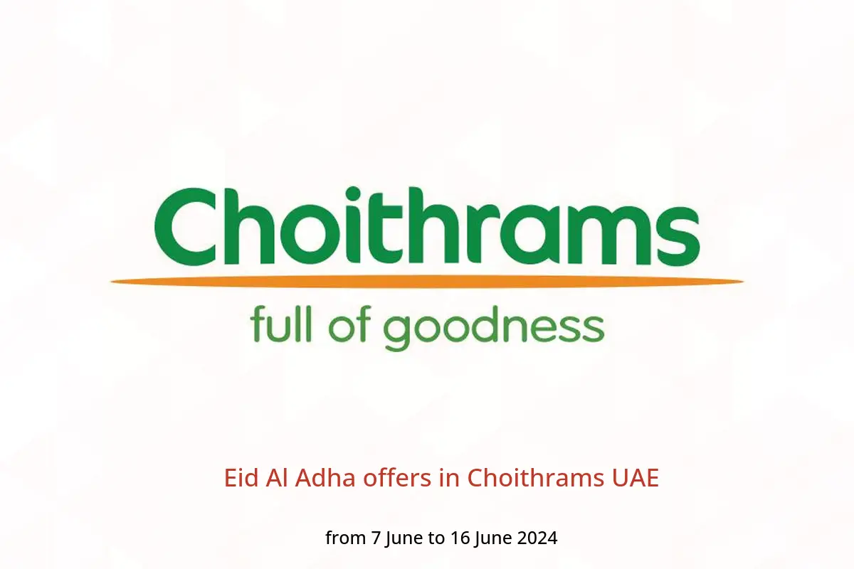 Eid Al Adha offers in Choithrams UAE from 7 to 16 June 2024