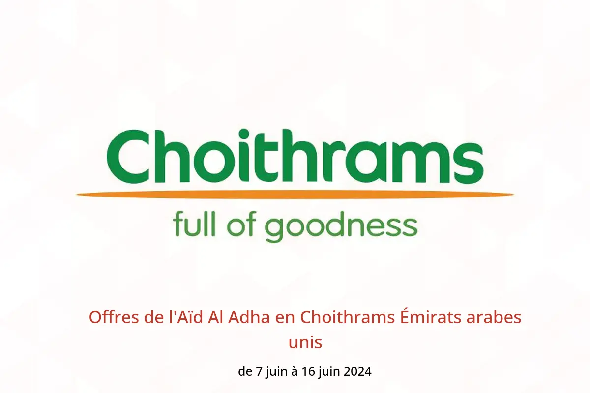 Offres de l'Aïd Al Adha en Choithrams Émirats arabes unis de 7 à 16 juin 2024
