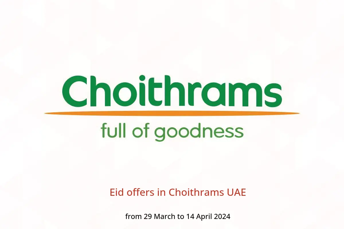 Eid offers in Choithrams UAE from 29 March to 14 April 2024