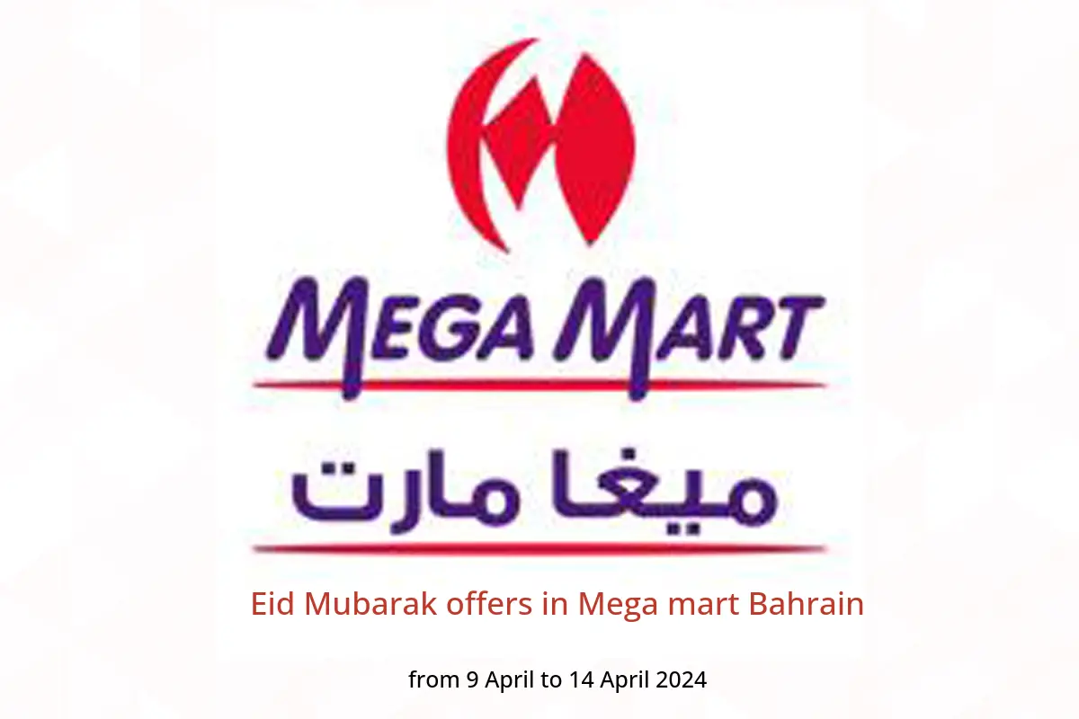 Eid Mubarak offers in Mega mart Bahrain from 9 to 14 April 2024