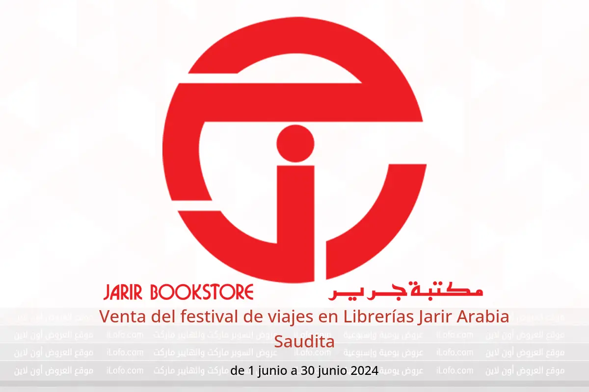 Venta del festival de viajes en Librerías Jarir Arabia Saudita de 1 a 30 junio 2024
