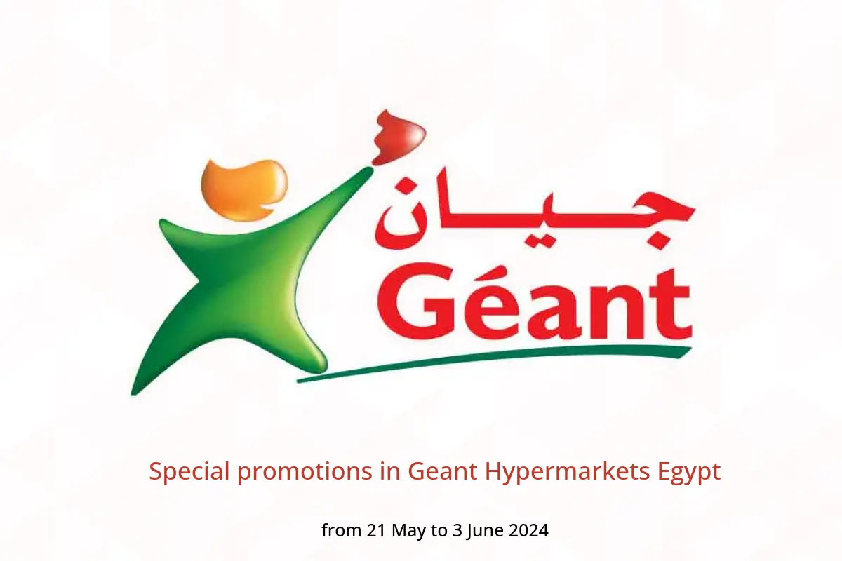 Special promotions in Geant Hypermarkets Egypt from 21 May to 3 June 2024