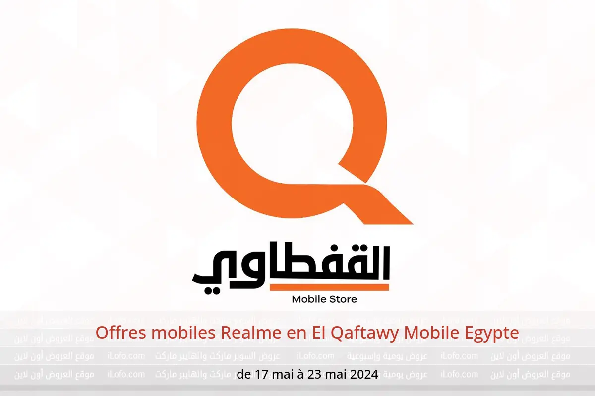 Offres mobiles Realme en El Qaftawy Mobile Egypte de 17 à 23 mai 2024