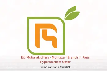 Eid Mubarak offers - Montazah Branch in Paris Hypermarkets Qatar from 3 to 16 April 2024