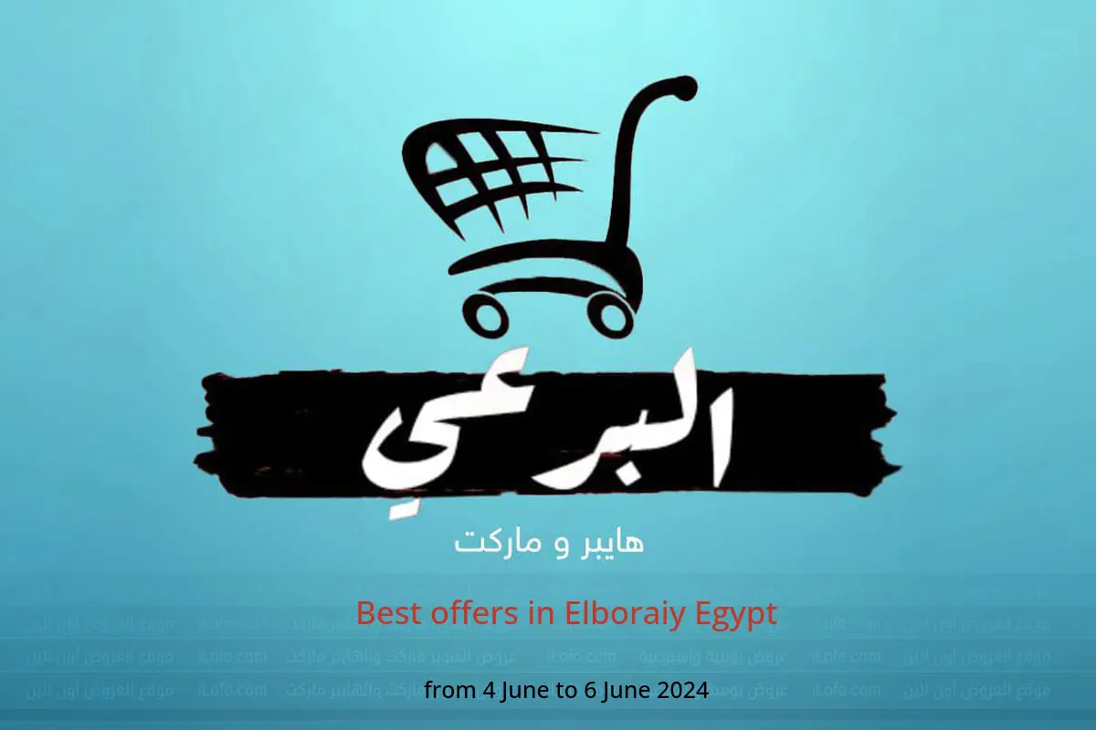 Best offers in Elboraiy Egypt from 4 to 6 June 2024