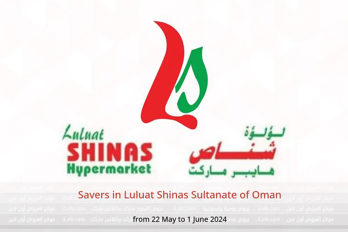 Savers in Luluat Shinas Sultanate of Oman from 22 May to 1 June 2024
