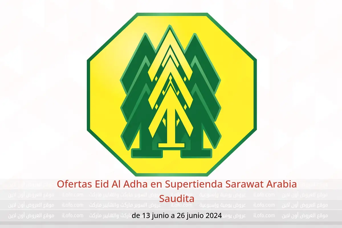 Ofertas Eid Al Adha en Supertienda Sarawat Arabia Saudita de 13 a 26 junio 2024