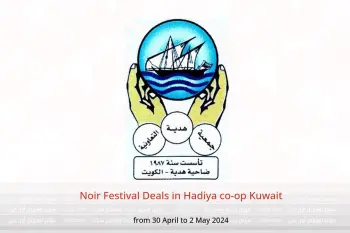Noir Festival Deals in Hadiya co-op Kuwait from 30 April to 2 May 2024