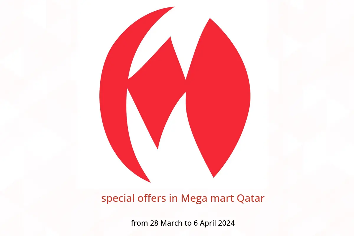 special offers in Mega mart Qatar from 28 March to 6 April 2024