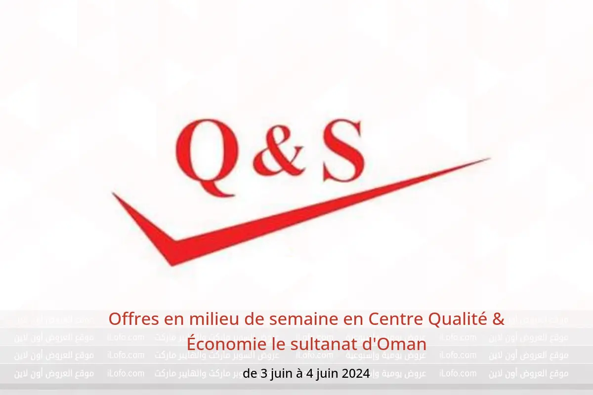 Offres en milieu de semaine en Centre Qualité & Économie le sultanat d'Oman de 3 à 4 juin 2024