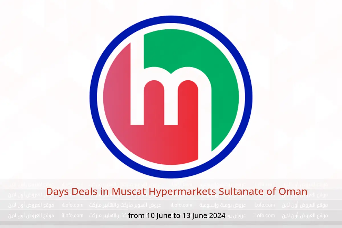 Days Deals in Muscat Hypermarkets Sultanate of Oman from 10 to 13 June 2024