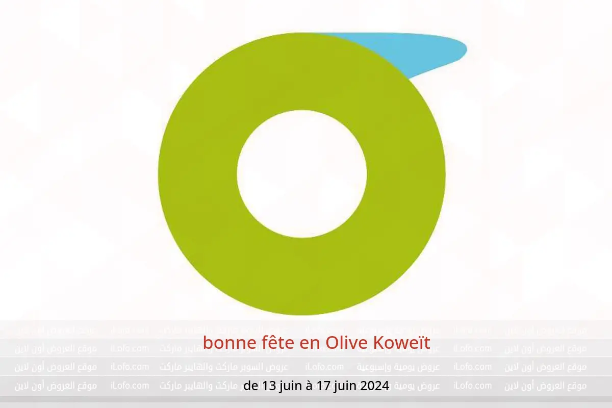 bonne fête en Olive Koweït de 13 à 17 juin 2024