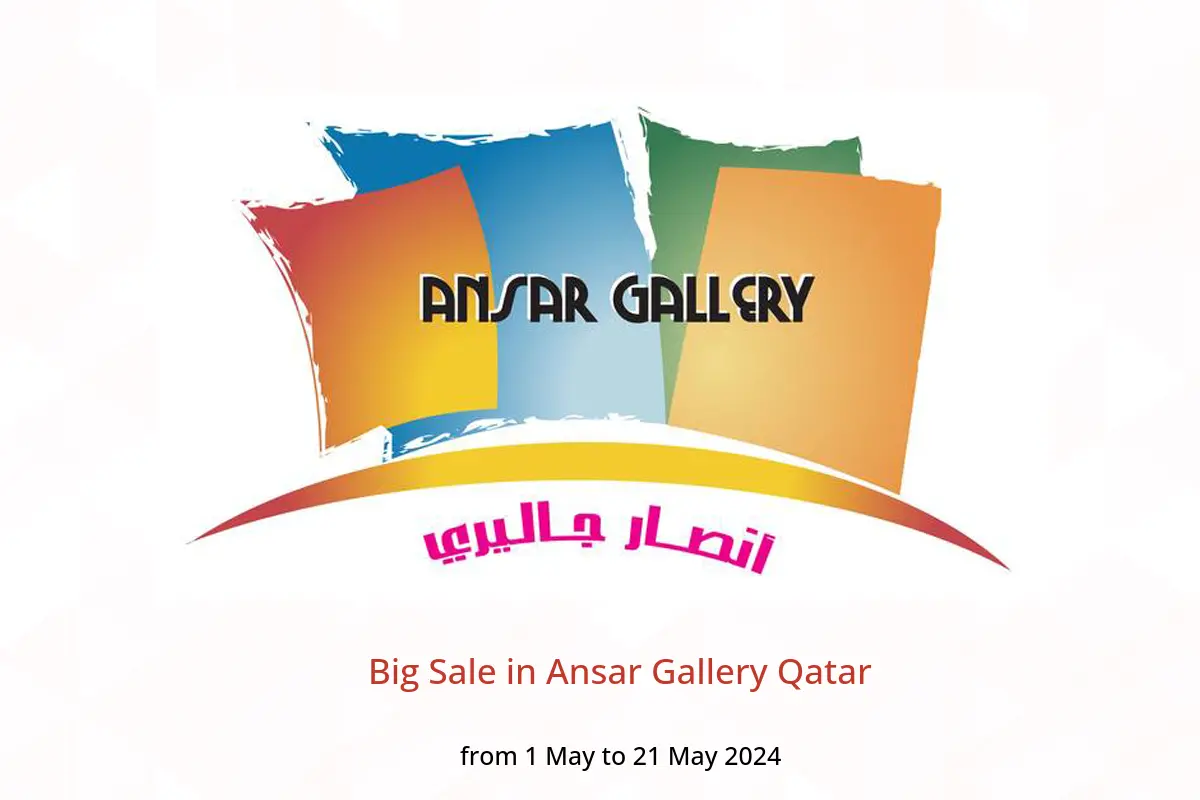 Big Sale in Ansar Gallery Qatar from 1 to 21 May 2024