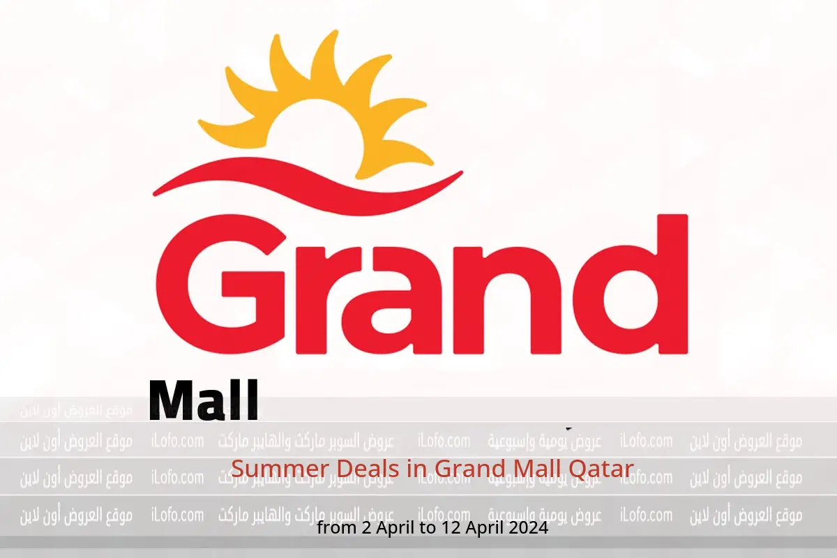 Summer Deals in Grand Mall Qatar from 2 to 12 April 2024
