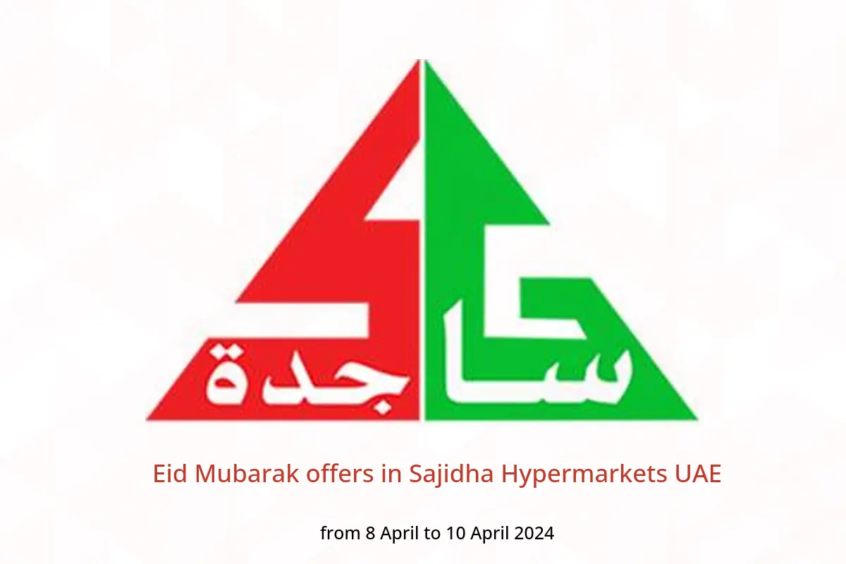 Eid Mubarak offers in Sajidha Hypermarkets UAE from 8 to 10 April 2024