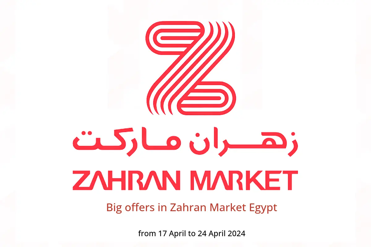 Big offers in Zahran Market Egypt from 17 to 24 April 2024