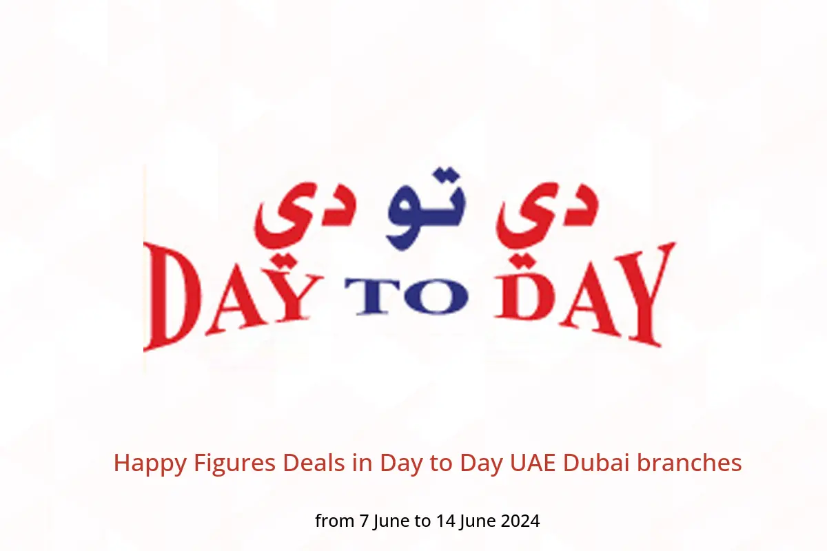 Happy Figures Deals in Day to Day UAE Dubai branches from 7 to 14 June 2024