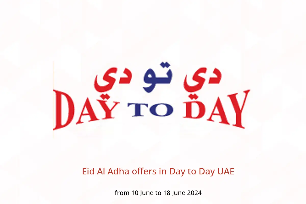 Eid Al Adha offers in Day to Day UAE from 10 to 18 June 2024