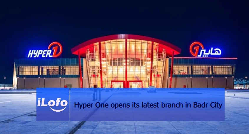 Hyper One opens its latest branch in Badr City